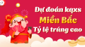 Dự đoán Xổ Số Miền Bắc 1/5/2025 - Dự đoán MB ngày 1 tháng 5