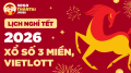 Lịch nghỉ Tết Bính Ngọ 2026 của xổ số miền Bắc, Trung, Nam và Vietlott